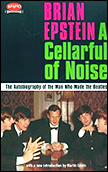 Brian Epstein's autobiography is entitled A Cellarful of Noise. That line also appears in Petula Clark's hit, I Know a Place.