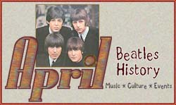John Lennon and Beatles History for April