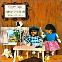 The cover of the Harry Nilsson album, Pussy Cats. It was produced by John Lennon.